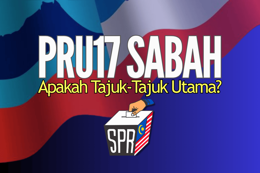 Adakah “cash is king” kembali mewarnai politik menjelang PRU17 Sabah 1 PRU17